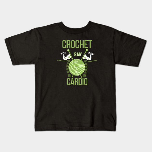 Crochet Is My Cardio Kids T-Shirt by Ezzkouch